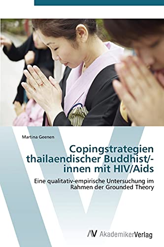 Stock image for Copingstrategien thailaendischer Buddhist/-innen mit HIV/Aids for sale by Chiron Media