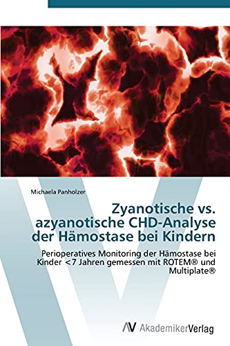 Stock image for Zyanotische vs. Azyanotische Chd-Analyse Der Hamostase Bei Kindern for sale by Chiron Media