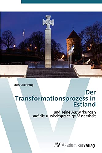 9783639383799: Der Transformationsprozess in Estland: und seine Auswirkungen auf die russischsprachige Minderheit (German Edition)