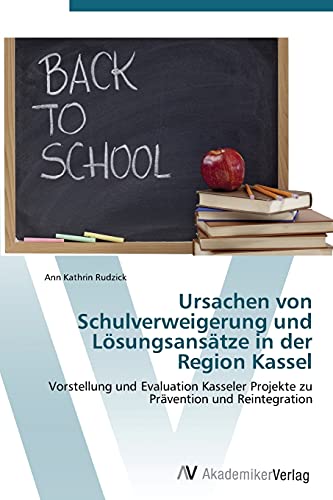 Stock image for Ursachen von Schulverweigerung und Losungsansatze in der Region Kassel for sale by Chiron Media