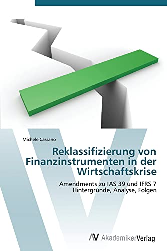Stock image for Reklassifizierung von Finanzinstrumenten in der Wirtschaftskrise for sale by Chiron Media