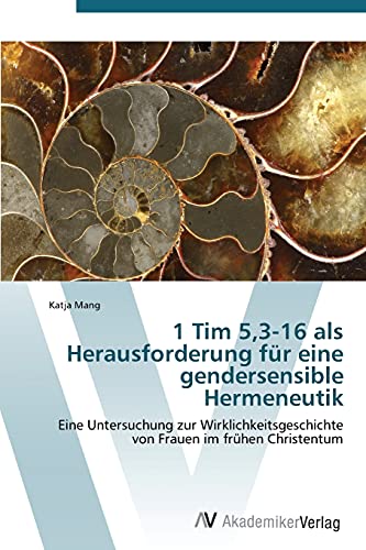 Stock image for 1 Tim 5,3-16 als Herausforderung fur eine gendersensible Hermeneutik for sale by Chiron Media