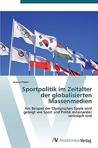 Stock image for Sportpolitik im Zeitalter der globalisierten Massenmedien for sale by Chiron Media