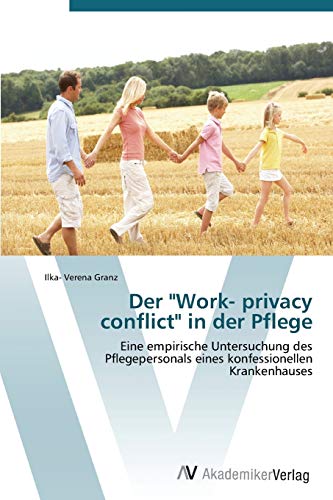Stock image for Der "Work- Privacy Conflict" in Der Pflege for sale by Chiron Media