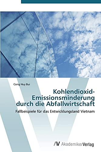 Stock image for Kohlendioxid-Emissionsminderung Durch Die Abfallwirtschaft for sale by Ria Christie Collections