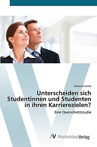 Stock image for Unterscheiden sich Studentinnen und Studenten in ihren Karrierezielen? for sale by Chiron Media