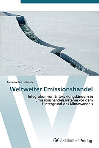 9783639385861: Weltweiter Emissionshandel: Integration von Entwicklungslndern in Emissionshandelssysteme vor dem Hintergrund des Klimawandels