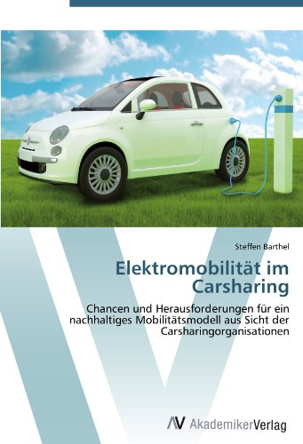 9783639388503: Elektromobilitt im Carsharing: Chancen und Herausforderungen fr ein nachhaltiges Mobilittsmodell aus Sicht der Carsharingorganisationen