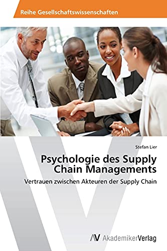 Imagen de archivo de Psychologie des Supply Chain Managements: Vertrauen zwischen Akteuren der Supply Chain (German Edition) a la venta por Lucky's Textbooks