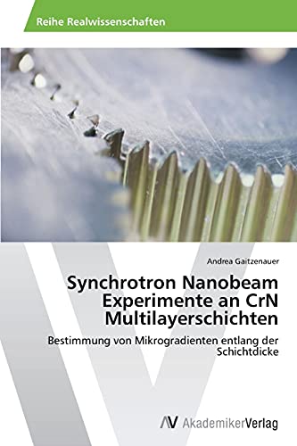 Stock image for Synchrotron Nanobeam Experimente an Crn Multilayerschichten for sale by Chiron Media