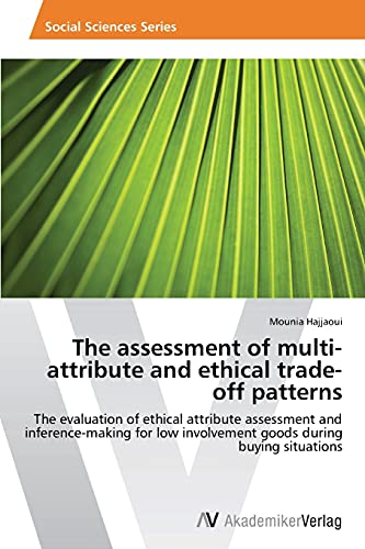 Beispielbild fr The Assessment of Multi-Attribute and Ethical Trade-Off Patterns zum Verkauf von Chiron Media