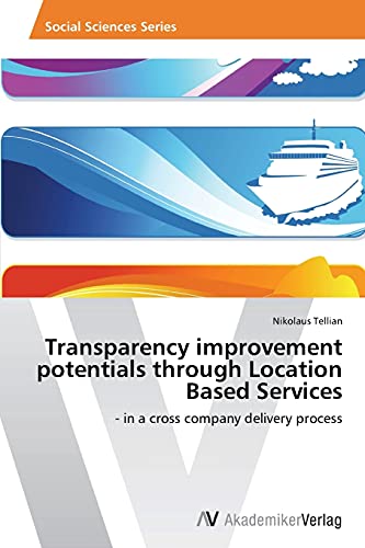 Beispielbild fr Transparency Improvement Potentials Through Location Based Services zum Verkauf von Chiron Media