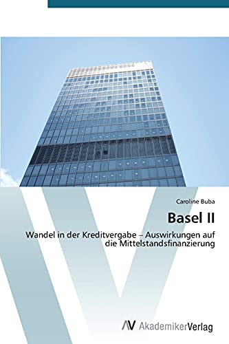 9783639390087: Basel II: Wandel in der Kreditvergabe – Auswirkungen auf die Mittelstandsfinanzierung