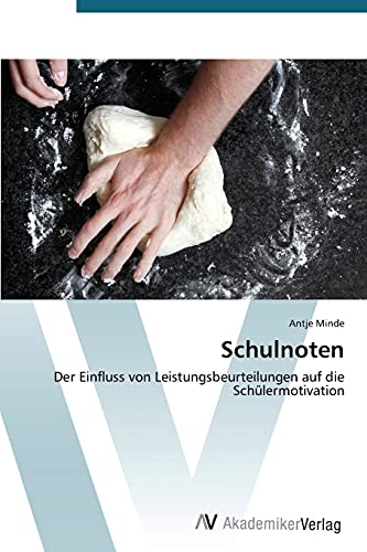 Stock image for Schulnoten: Der Einfluss von Leistungsbeurteilungen auf die Schlermotivation (German Edition) for sale by Lucky's Textbooks