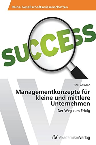 9783639390957: Managementkonzepte fr kleine und mittlere Unternehmen: Der Weg zum Erfolg