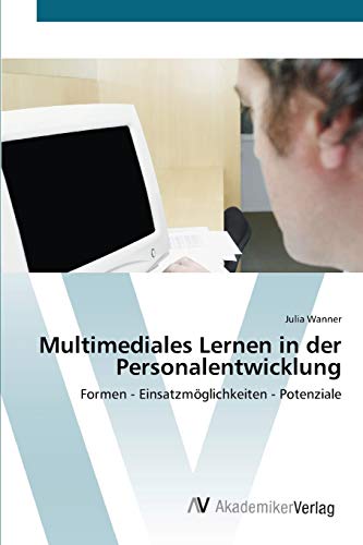 9783639391046: Multimediales Lernen in der Personalentwicklung: Formen - Einsatzmglichkeiten - Potenziale