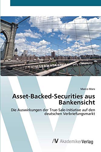 9783639392159: Asset-Backed-Securities aus Bankensicht: Die Auswirkungen der True-Sale-Initiative auf den deutschen Verbriefungsmarkt