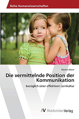 Beispielbild fr Die vermittelnde Position der Kommunikation zum Verkauf von Chiron Media