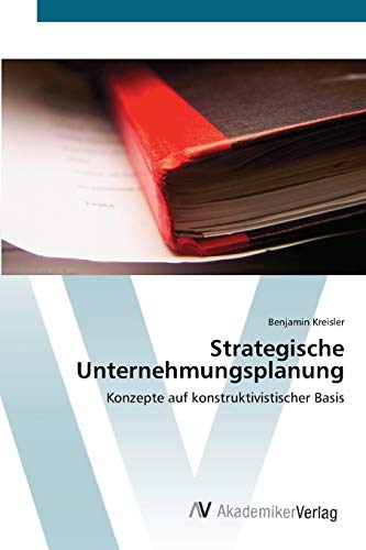 Imagen de archivo de Strategische Unternehmungsplanung: Konzepte auf konstruktivistischer Basis (German Edition) a la venta por Lucky's Textbooks