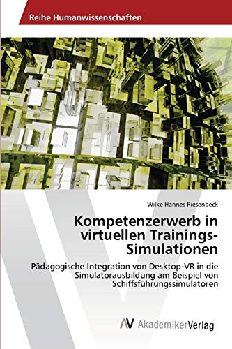 Stock image for Kompetenzerwerb in virtuellen Trainings-Simulationen for sale by Ria Christie Collections