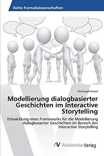 Beispielbild fr Modellierung dialogbasierter Geschichten im Interactive Storytelling zum Verkauf von Chiron Media