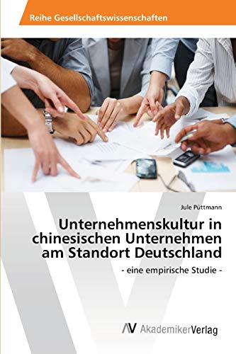 9783639394399: Unternehmenskultur in chinesischen Unternehmen am Standort Deutschland: - eine empirische Studie -