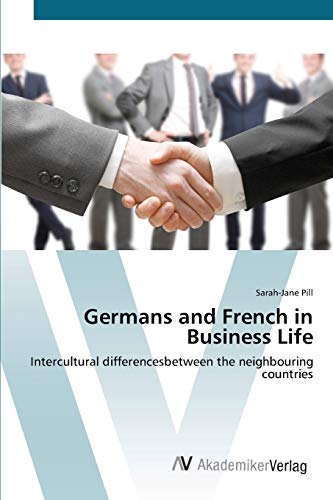 9783639394603: Germans and French in Business Life: Intercultural differencesbetween the neighbouring countries