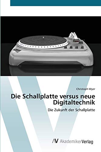 9783639395099: Die Schallplatte versus neue Digitaltechnik: Die Zukunft der Schallplatte