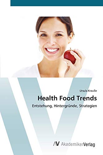 9783639396256: Health Food Trends: Entstehung, Hintergrnde, Strategien