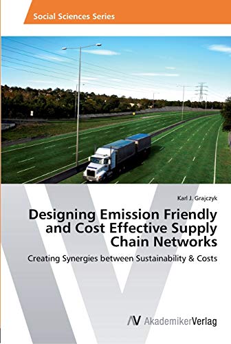 Stock image for Designing Emission Friendly and Cost Effective Supply Chain Networks for sale by Ria Christie Collections