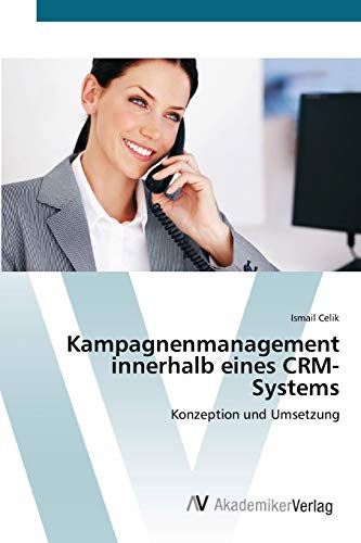 9783639397017: Kampagnenmanagement innerhalb eines CRM-Systems: Konzeption und Umsetzung
