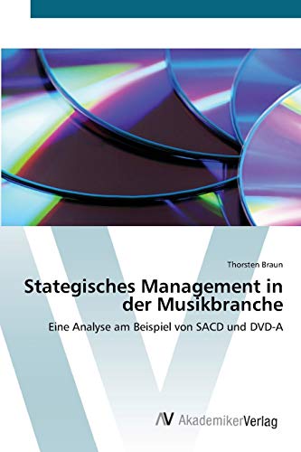 Imagen de archivo de Stategisches Management in der Musikbranche: Eine Analyse am Beispiel von SACD und DVD-A (German Edition) a la venta por Lucky's Textbooks