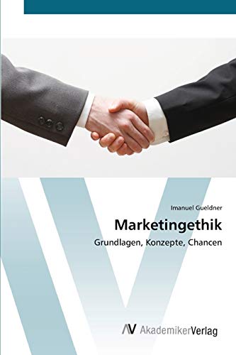 Stock image for Marketingethik: Grundlagen, Konzepte, Chancen (German Edition) for sale by Lucky's Textbooks