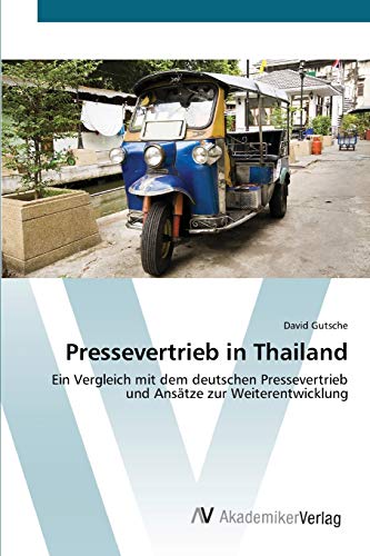9783639398458: Pressevertrieb in Thailand: Ein Vergleich mit dem deutschen Pressevertrieb und Anstze zur Weiterentwicklung