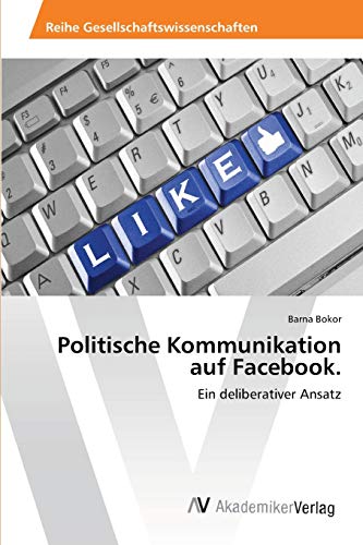 9783639399318: Politische Kommunikation auf Facebook.: Ein deliberativer Ansatz