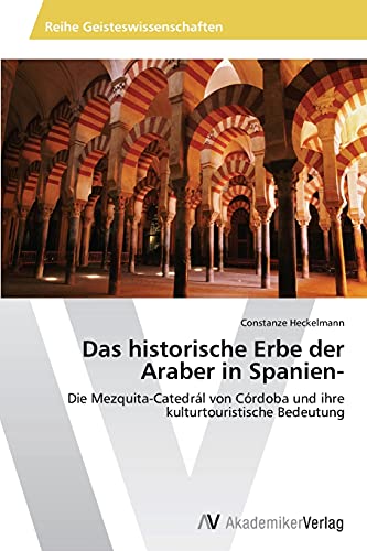 Stock image for Das historische Erbe der Araber in Spanien- for sale by Chiron Media