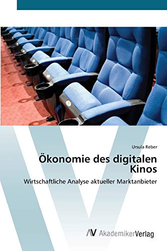 9783639399592: konomie des digitalen Kinos: Wirtschaftliche Analyse aktueller Marktanbieter