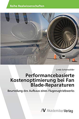 Beispielbild fr Performancebasierte Kostenoptimierung bei Fan Blade-Reparaturen zum Verkauf von Chiron Media