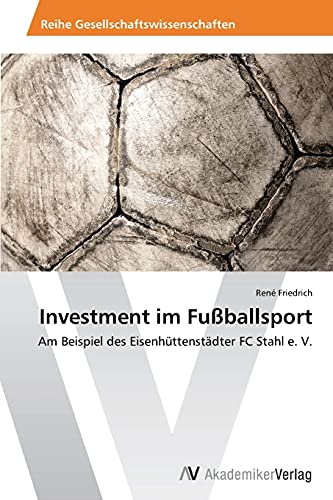 Investment im Fuballsport - Friedrich Rene||