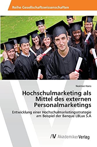 Imagen de archivo de Hochschulmarketing als Mittel des externen Personalmarketings a la venta por Chiron Media