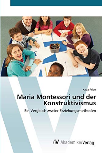 9783639403268: Maria Montessori und der Konstruktivismus: Ein Vergleich zweier Erziehungsmethoden