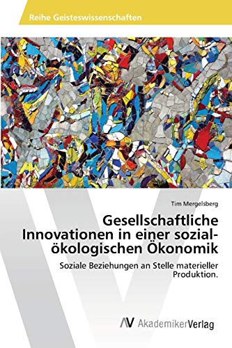 Stock image for Gesellschaftliche Innovationen in einer sozial-okologischen Okonomik for sale by Chiron Media