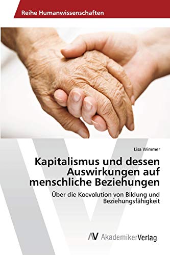 Stock image for Kapitalismus und dessen Auswirkungen auf menschliche Beziehungen for sale by Chiron Media