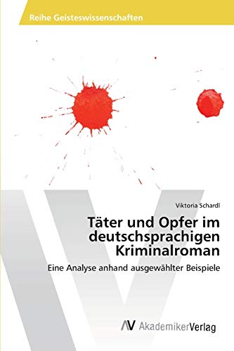 Imagen de archivo de Tater und Opfer im deutschsprachigen Kriminalroman a la venta por Chiron Media