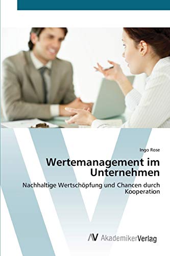 Imagen de archivo de Wertemanagement im Unternehmen: Nachhaltige Wertschpfung und Chancen durch Kooperation (German Edition) a la venta por Lucky's Textbooks