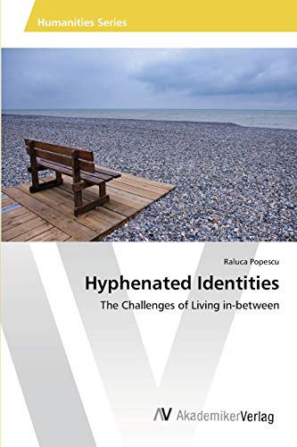 9783639404142: Hyphenated Identities: The Challenges of Living in-between