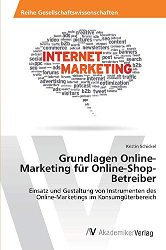 9783639404203: Grundlagen Online-Marketing fr Online-Shop-Betreiber: Einsatz und Gestaltung von Instrumenten des Online-Marketings im Konsumgterbereich