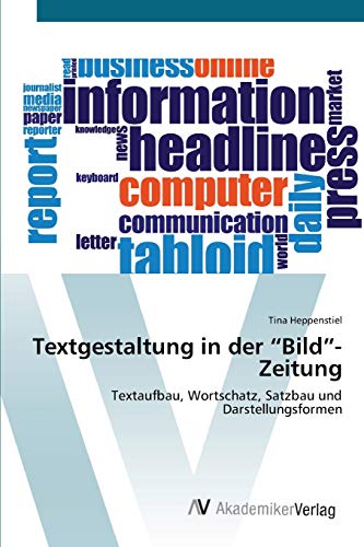 9783639404944: Textgestaltung in der “Bild”-Zeitung: Textaufbau, Wortschatz, Satzbau und Darstellungsformen