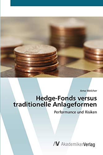 Stock image for Hedge-Fonds versus traditionelle Anlageformen: Performance und Risiken (German Edition) for sale by Lucky's Textbooks