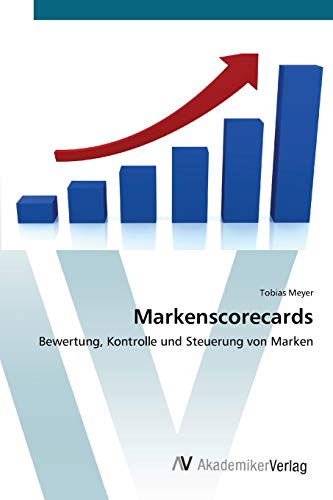 Imagen de archivo de Markenscorecards: Bewertung, Kontrolle und Steuerung von Marken a la venta por medimops